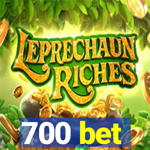 700 bet